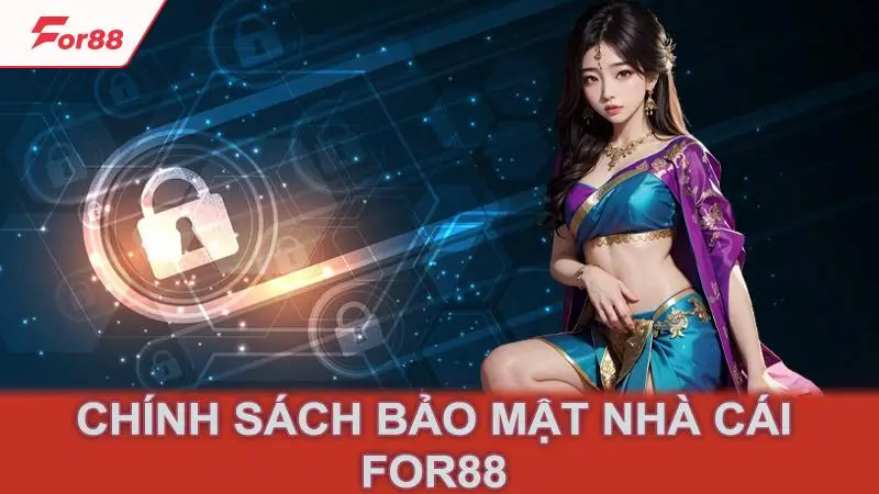 Chính sách bảo mật tại For88 