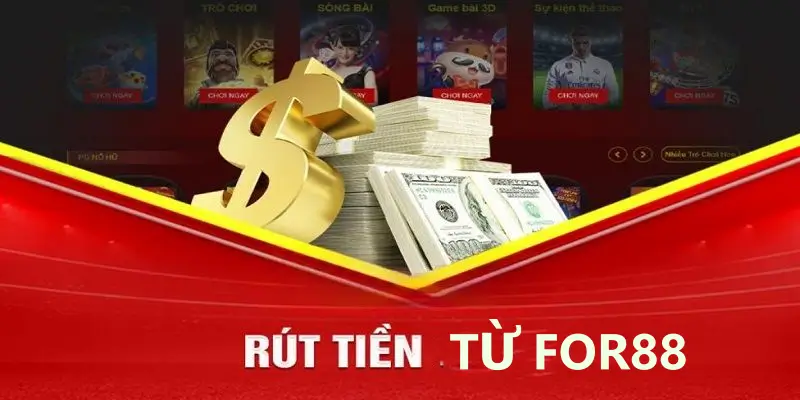 Rút tiền từ nhà cái For88